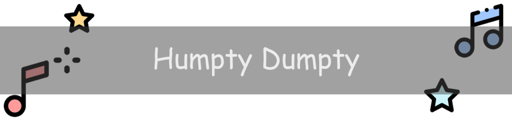 Nursery Rhymes - Humpty Dumpty